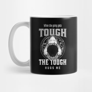 The Tough Hugs Me Humorous Inspirational Quote Phrase Text Mug